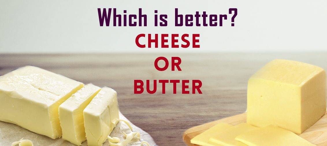 Cheese or Butter: Which is Better? Know on Milk and More